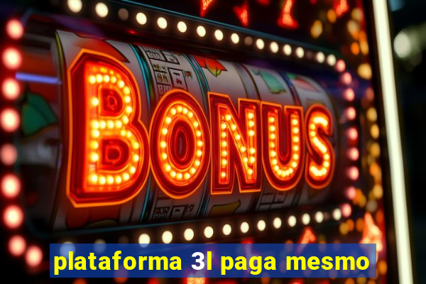 plataforma 3l paga mesmo